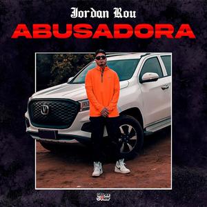 Abusadora (feat. Jord4n Rou)