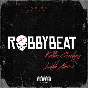 Robby Beat (feat. Keltec & Geekay) [Bus Version] [Explicit]