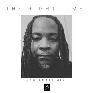 The Right Time (New Amari Mix)
