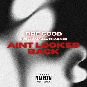 Ain’t Looked Back (Explicit)