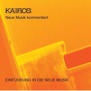 Neue Musik kommentiert: Einführung in die Neue Musik