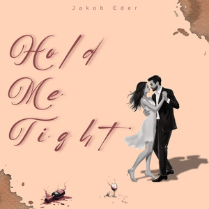 HOLD ME TIGHT