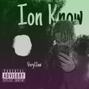 Ion know (Explicit)