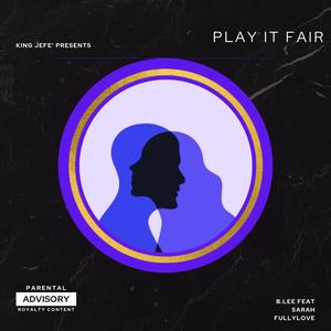 Play It Fair (feat. Sarah Fullylove) [Explicit]