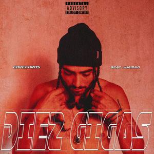 Diez Gigas(feat. Beat Jhaman) (Explicit)