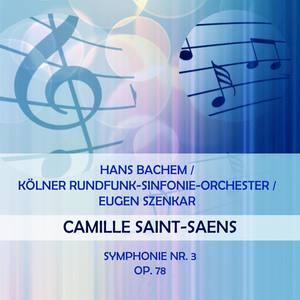 Hans Bachem / Kölner Rundfunk-Sinfonie-Orchester / Eugen Szenkar play: Camille Saint-Saens: Symphonie Nr. 3, op. 78