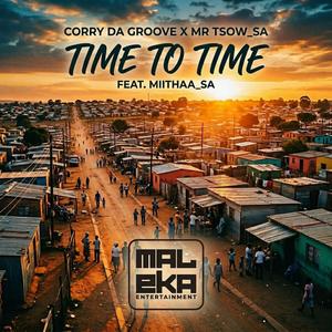 Time to Time (feat. Mr Tsow_SA & MiiThaa_SA)