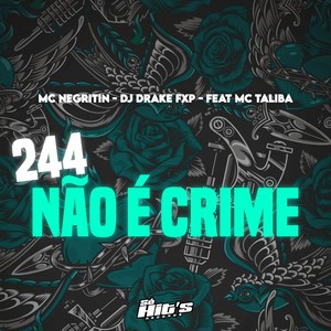 244 Não é Crime (Explicit)