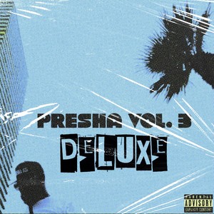 Presha Vol. 3 (Deluxe) [Explicit]