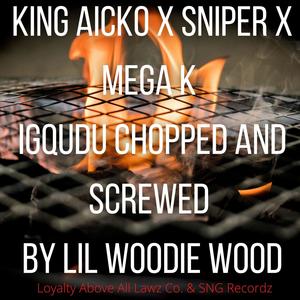 Igqudu (feat. Sniper, King Aicko & Mega K) [Explicit]