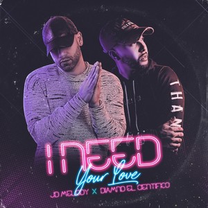 I Need Your Love(feat. Diamnd el Cientifico)