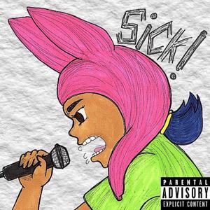 SICK 0F IT! (Explicit)