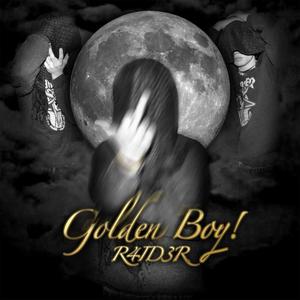 R4iD3R - Golden Boy! (feat. Cosantana) (Explicit)