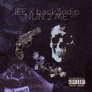 NUN TO ME (feat. Back3ndJP) [Explicit]