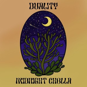 Duality - Midnight Cholla, Pt. 1