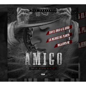 Amigo (feat. Jean El Idolo, Mala Junta & Kiura)