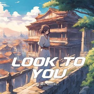 Look to You