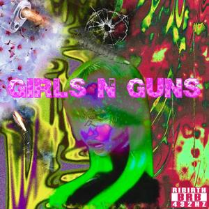 GIRLS N GUNS (Explicit)