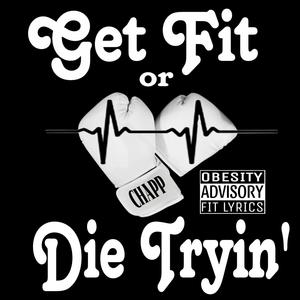 Get Fit or Die Tryin' (Explicit)