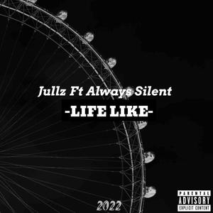 Life Like (feat. Always Silent) [Explicit]