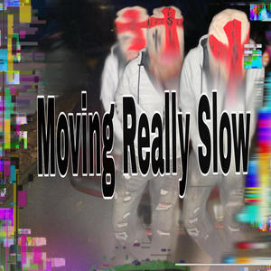 Moving Really Slow (2023) (Explicit)