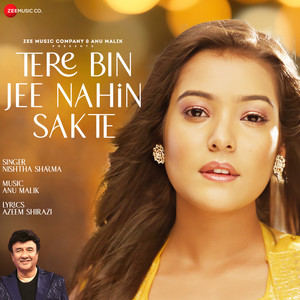 Tere Bin Jee Nahin Sakte