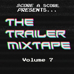 Trailer Mixtape Vol. 7