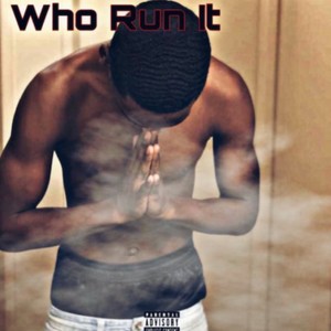 Who Run It (Explicit)