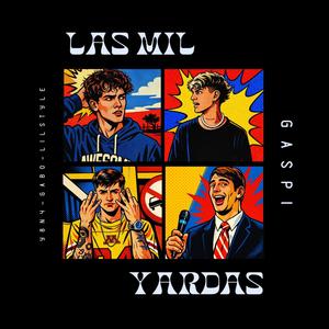 Las Mil Yardas (feat. Gabo, Lil Style & Gaspi) (Explicit)