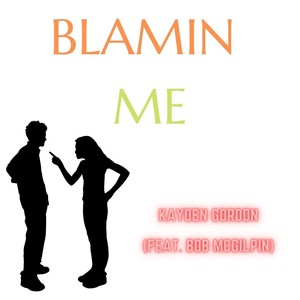 Blamin Me (feat. Bob McGilpin)