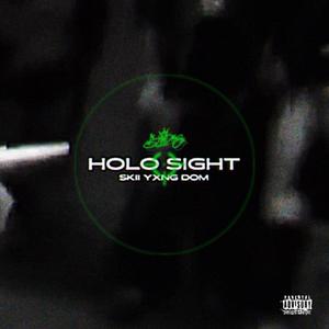 Holo Sight (feat. DOM, SKII & YXNG) (Explicit)