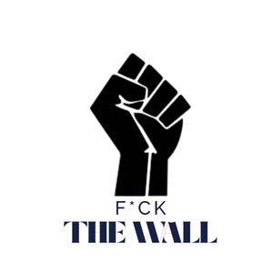 F*CK THE WALL (Explicit)