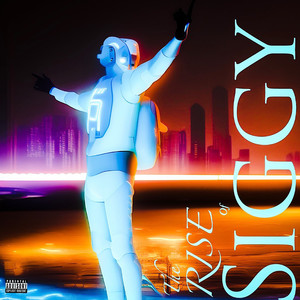 The Rise of Siggy (Explicit)