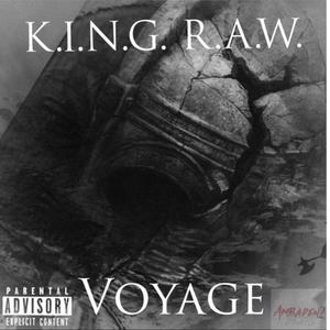 Voyage (feat. K.I.N.G. R.A.W.) [Explicit]