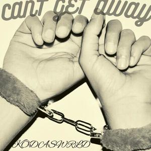 Cant Get Away (feat. MigiTrax)