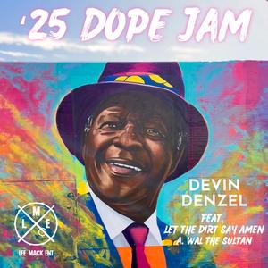 '25 Dope Jam (feat. Let The Dirt Say Amen & A. WAL THE SULTAN) (Explicit)