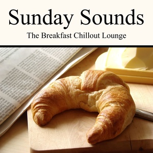 Sunday Sounds - The Breakfast Chillout Lounge