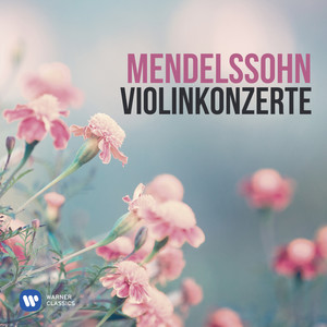 Mendelssohn: Violinkonzerte