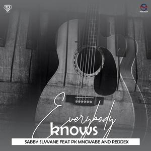 Everybody Knows(feat. Pk Mncwabe & Rvddex)