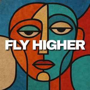 FLY HIGHER (2025 Remastered Version|Explicit)