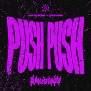 PUSH PUSH (KRUSHED)