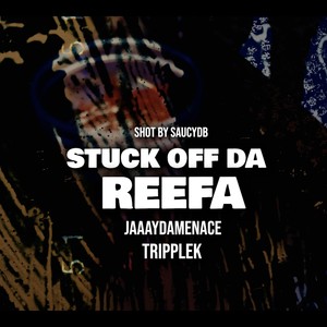 Stuck Off Da Reefa (feat. TrippleK) (Explicit)