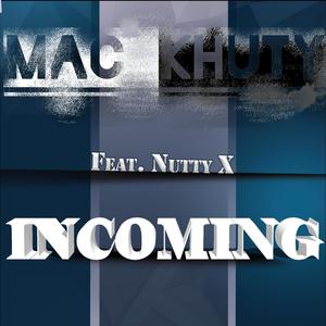 Incoming (feat. Nutty X)