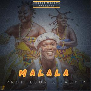 Malala (feat. Proffesor & Lady P)