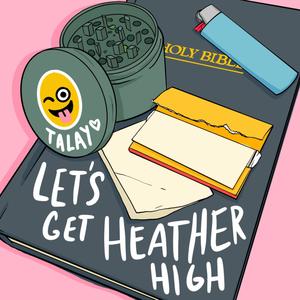 Let's Get Heather High