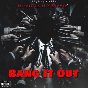 Bang It Out (feat. Skeese) [Explicit]