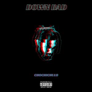 DOWN BAD (Explicit)