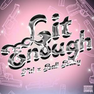 Lit Enough (feat. Bali Baby) [Explicit]