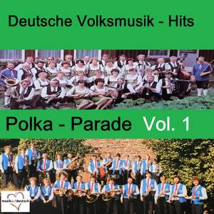 Deutsche Volksmusik-Hits: Polka-Parade, Vol. 1