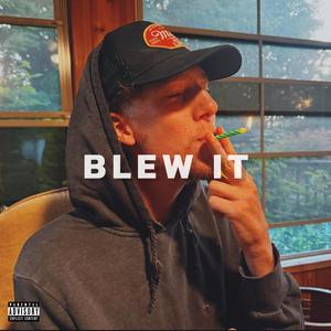 BLEW IT (Explicit)